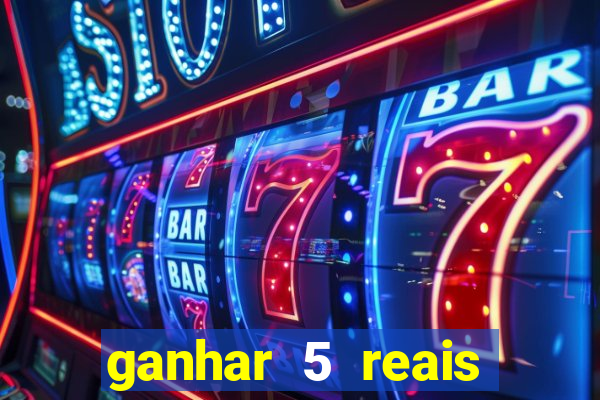 ganhar 5 reais agora pix